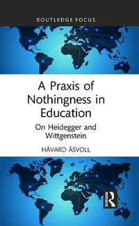 Cover image for A Praxis of Nothingness in Education