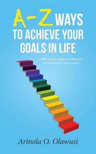 Cover image for A-Z Ways to Achieve Your Goals in Life