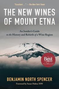 Cover image for The New Wines of Mount Etna: An Insider's Guide to the History and Rebirth of a Wine Region