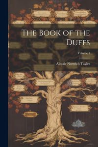 Cover image for The Book of the Duffs; Volume 1