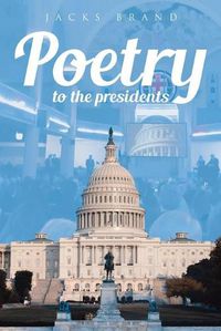 Cover image for Poetry to the Presidents
