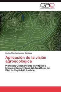 Cover image for Aplicacion de la vision agroecologica