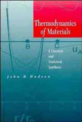 Cover image for Thermodynamics of Materials: A Classical and Statistical Synthesis