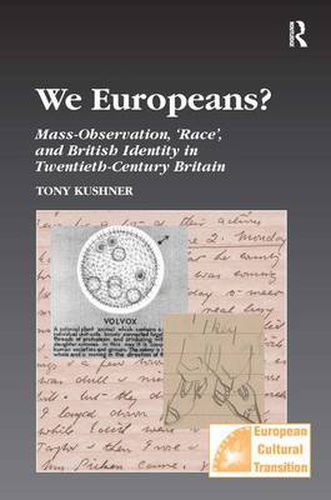 Cover image for We Europeans?: Mass-Observation, Race and British Identity in the Twentieth Century