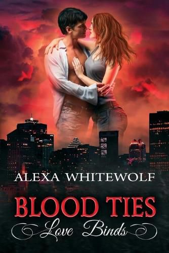 Cover image for Blood Ties, Love Binds: A Second Chances Romance Suspense Novel