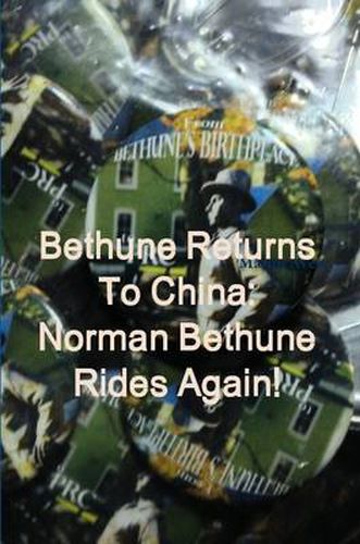 Bethune Returns: Norman Bethune Rides Again!