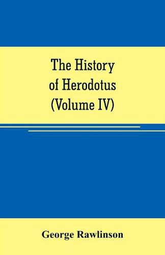 The history of Herodotus (Volume IV)