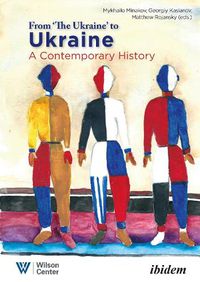 Cover image for From  the Ukraine  to Ukraine - A Contemporary History of 1991-2021