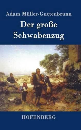 Cover image for Der grosse Schwabenzug: Roman