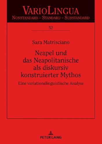 Cover image for Neapel und das Neapolitanische als diskursiv konstruierter Mythos; Eine variationslinguistische Analyse