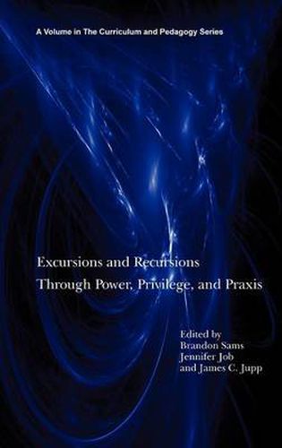 Cover image for Excursions and Recursions Through Power, Privilege, and Practice (HC)