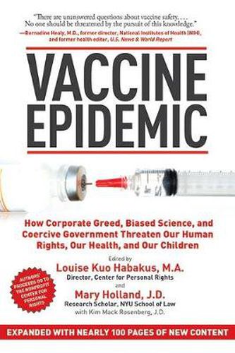 Cover image for Vaccine Epidemic: How Corporate Greed, Biased Science, and Coercive Government Threaten Our Human Rights, Our Health, and Our Children