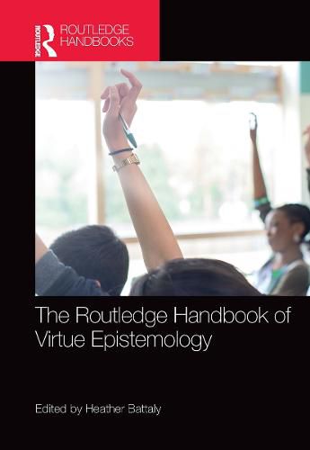 Cover image for The Routledge Handbook of Virtue Epistemology