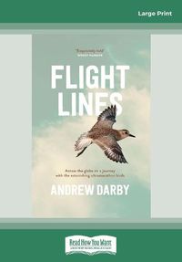 Cover image for Flight Lines: Across the globe on a journey with the astonishing ultramarathon birds