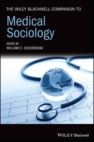 The Wiley Blackwell Companion to Medical Sociology