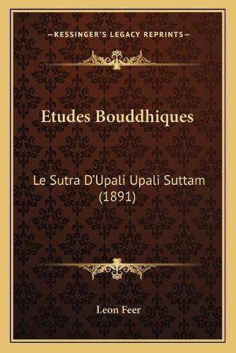 Etudes Bouddhiques: Le Sutra D'Upali Upali Suttam (1891)