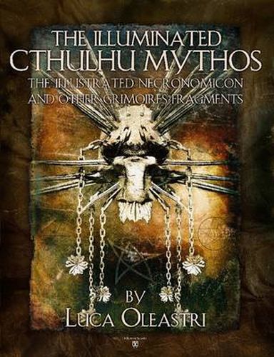 Cover image for The Illuminated Cthulhu Mythos - the Illustrated Necronomicon and Other Grimories Fragments