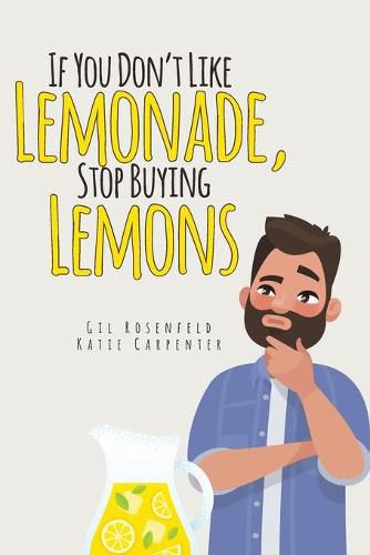 Cover image for If You Don't Like Lemonade, Stop Buying Lemons