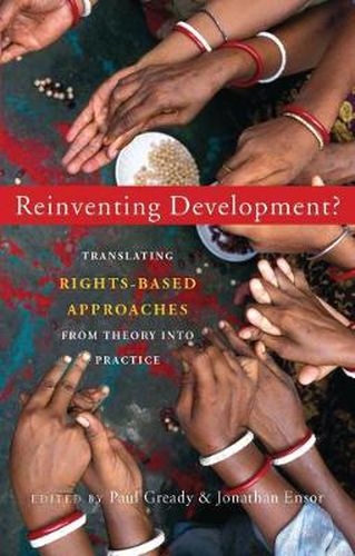 Cover image for Reinventing Development?: Translating Rights-based Approaches from Theory into Practice