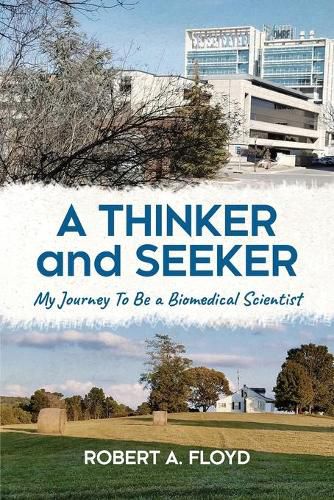 Cover image for A Thinker and Seeker: My Journey To Be a Biomedical Scientist