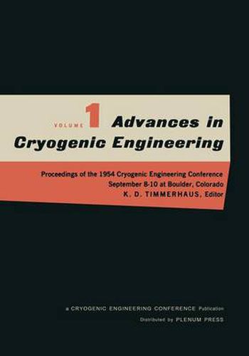 Cover image for Advances in Cryogenic Engineering: Proceedings of the 1954 Cryogenic Engineering Conference National Bureau of Standards Boulder, Colorado September 8-10 1954