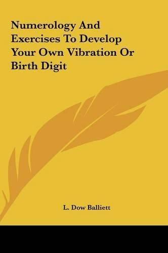 Cover image for Numerology and Exercises to Develop Your Own Vibration or Birth Digit