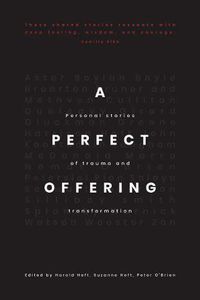 Cover image for A Perfect Offering: Personal Stories of Traiuma and Transformation