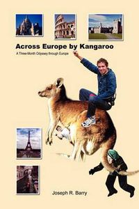 Cover image for Across Europe by Kangaroo: A Three-month Odyssey Through Europe