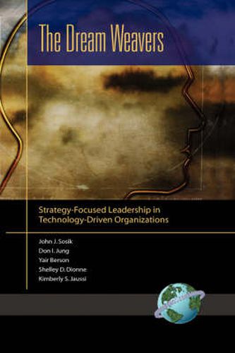 The Dream Weavers: Strategy-Focused Leadership in Technology-Driven Organizations