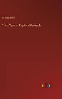 Cover image for Thirty Years of Psychical Research