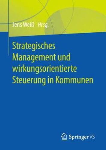 Cover image for Strategisches Management und wirkungsorientierte Steuerung in Kommunen