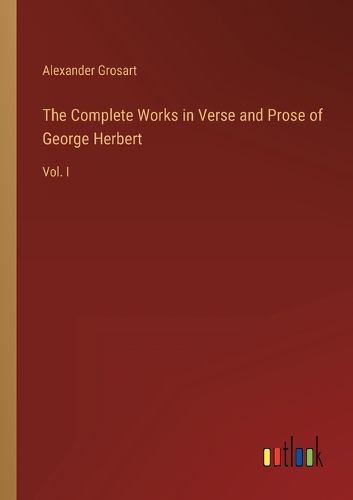 Cover image for The Complete Works in Verse and Prose of George Herbert