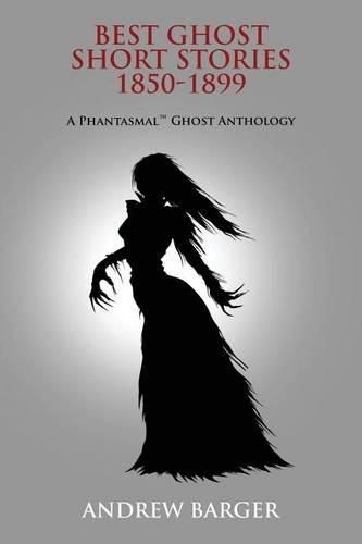 Cover image for Best Ghost Short Stories 1850-1899: A Phantasmal Ghost Anthology