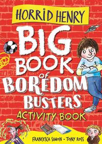 Cover image for Horrid Henry: Big Book of Boredom Busters: Activity Book