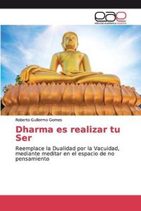 Cover image for Dharma es realizar tu Ser