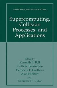 Cover image for Supercomputing, Collision Processes, and Applications