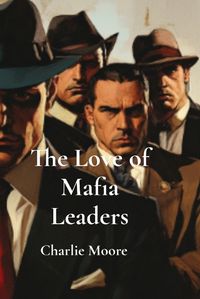 Cover image for The Love of Mafia Leaders