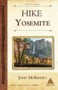 Cover image for Hike Yosemite: Best Day Hikes in Yosemite National Park