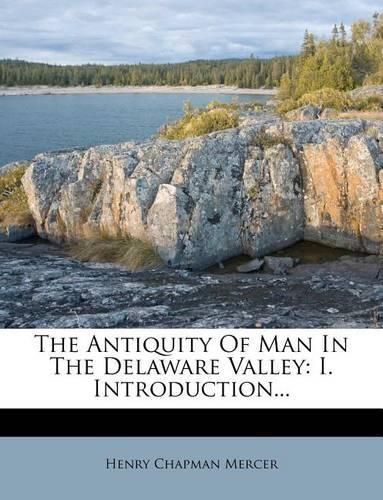 Cover image for The Antiquity of Man in the Delaware Valley