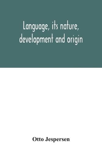 Language, its nature, development and origin