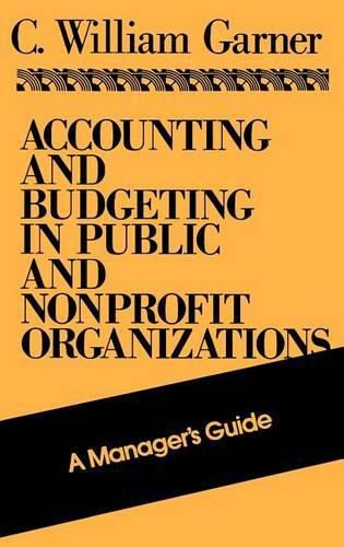 Accounting and Budgeting in Public and Nonprofit Organizations: A Manager's Guide