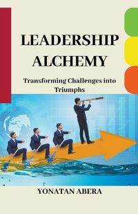 Cover image for Leadership Alchemy