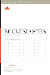 Cover image for Ecclesiastes: A 12-Week Study