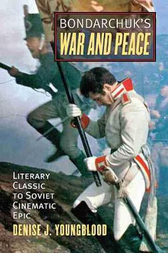 Bondarchuk's 'War and Peace': Literary Classic to Soviet Cinematic Epic