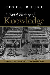 Cover image for A Social History of Knowledge: From Gutenberg to Diderot