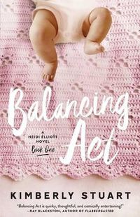 Cover image for Balancing Act: Heidi Elliott Series, Number One