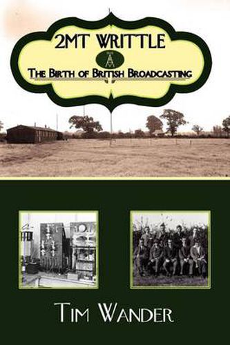 Cover image for 2mt Writtle - The Birth of British Broadcasting