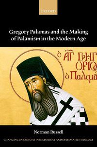 Cover image for Gregory Palamas and the Making of Palamism in the Modern Age