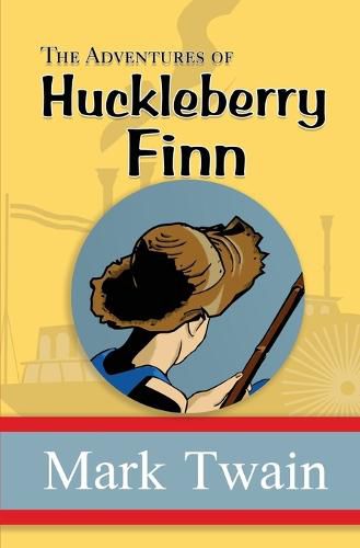 Cover image for The Adventures of Huckleberry Finn - the Original, Unabridged, and Uncensored 1885 Classic (Reader's Library Classics)