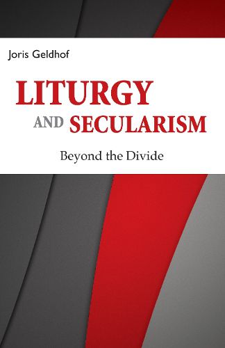 Cover image for Liturgy and Secularism: Beyond the Divide